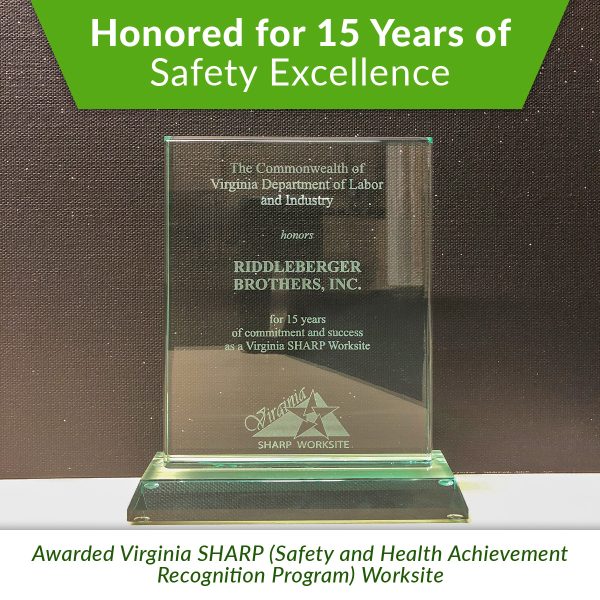 Honored for 15 Years of Safety Excellence - Awarded Virginia SHARP (Safety and Health Achievement Recognition Program) Worksite